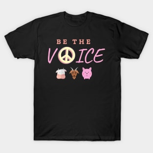 Be the voice vegan compassion quote T-Shirt